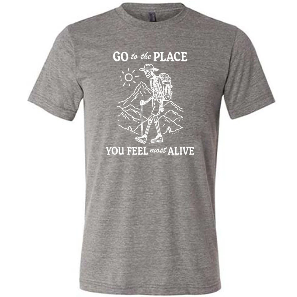 Go To The Place You Feel Most Alive Shirt Unisex - Image 5