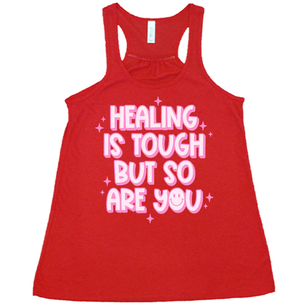 Healing Is Tough But So Are You Shirt - Image 5