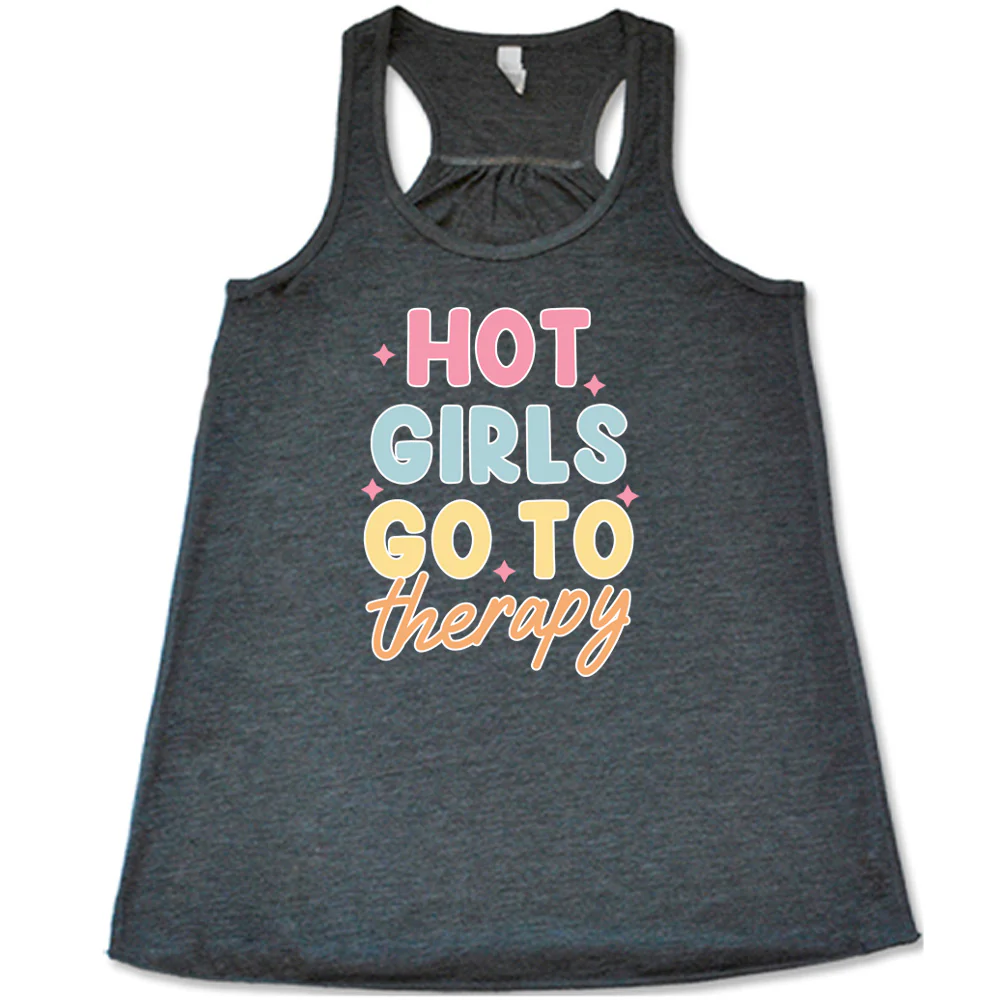 Hot Girls Go To Therapy Shirt - Image 4