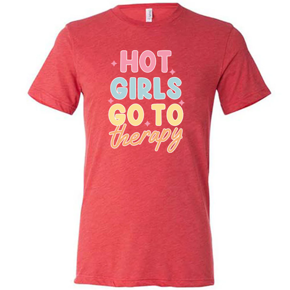 Hot Girls Go To Therapy Shirt Unisex - Image 7