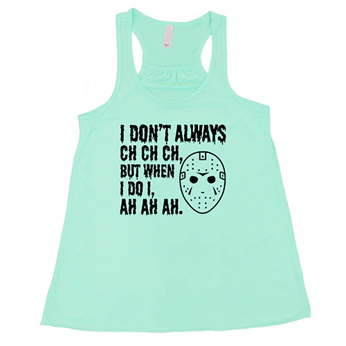 I Don't Always Ch Ch Ch But When I Do I Ah Ah Ah Shirt - Image 4