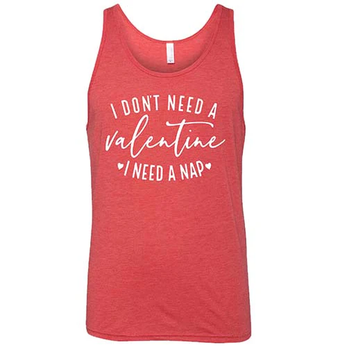 I Don't Need A Valentine I Need A Nap Shirt Unisex - Image 8