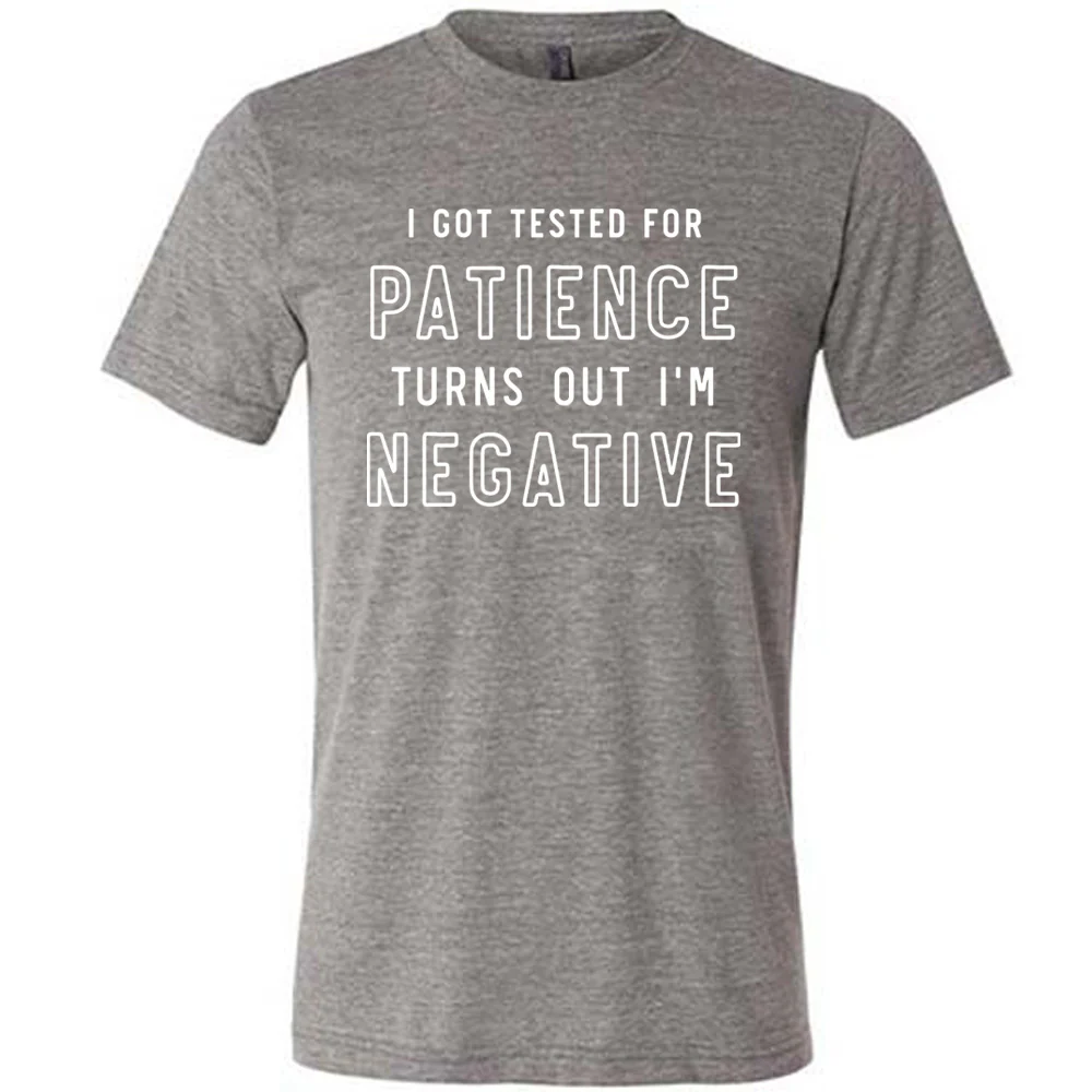 I Got Tested for Patience Turns Out I'm Negative Shirt Unisex - Image 7