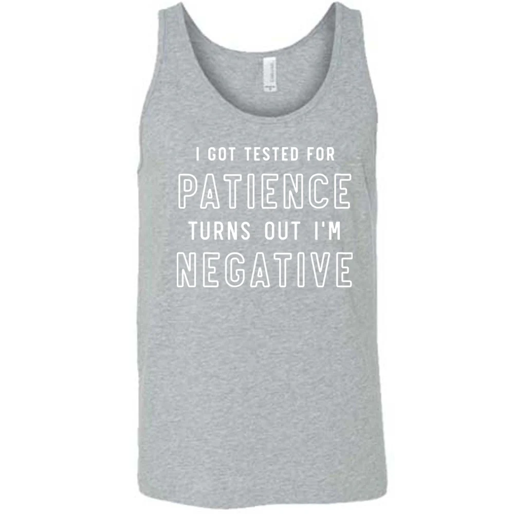 I Got Tested for Patience Turns Out I'm Negative Shirt Unisex - Image 8