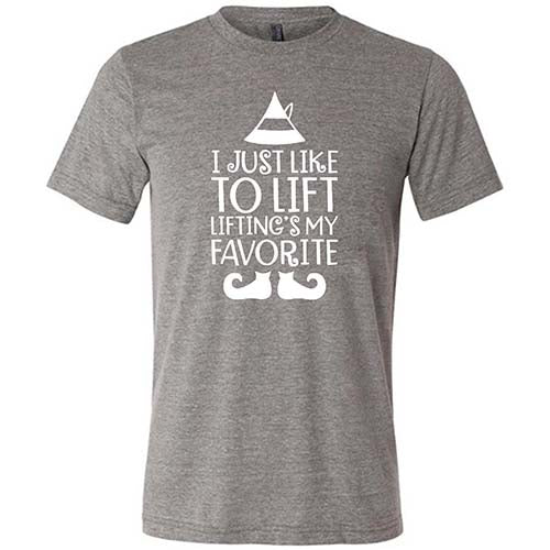 I Just Like To Lift, Lifting Is My Favorite Shirt Unisex - Image 5