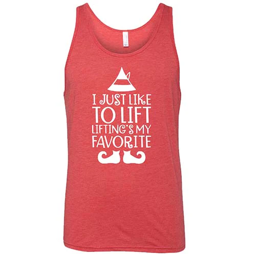 I Just Like To Lift, Lifting Is My Favorite Shirt Unisex - Image 8