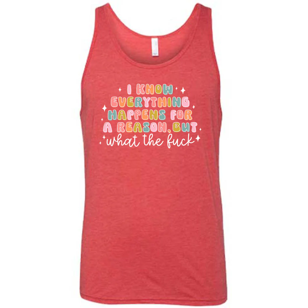 I Know Everything Happens For a Reason But WTF Shirt Unisex - Image 4