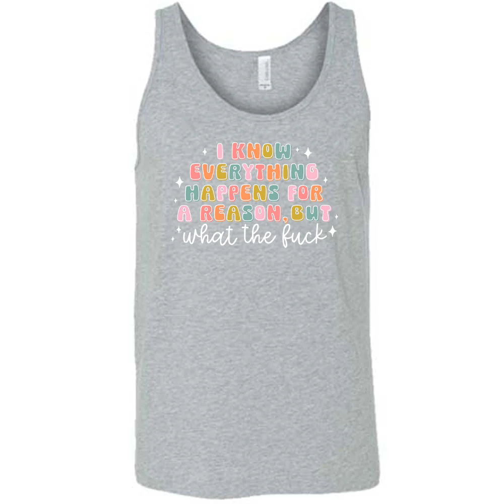I Know Everything Happens For a Reason But WTF Shirt Unisex - Image 6