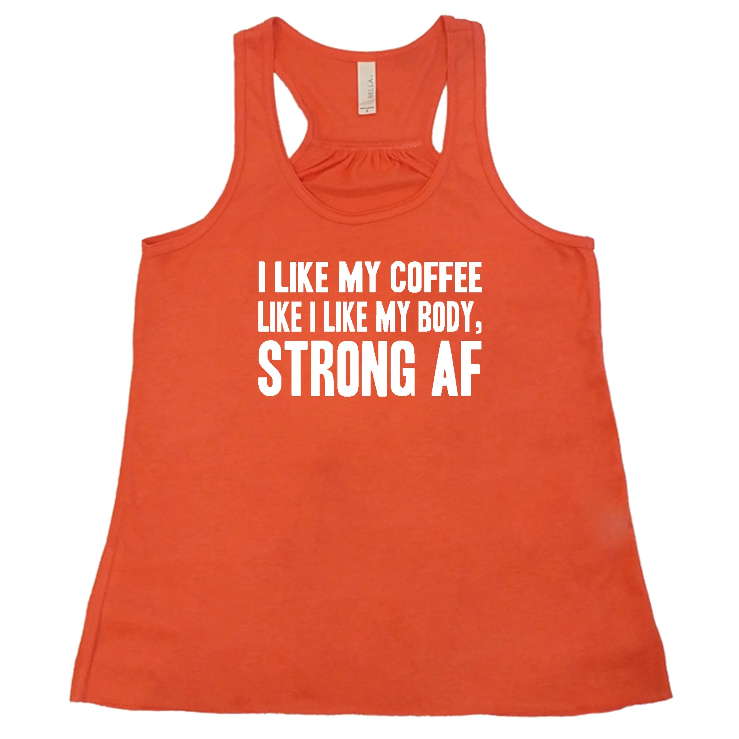 I Like My Coffee Like I Like My Body Strong AF Shirt - Image 3