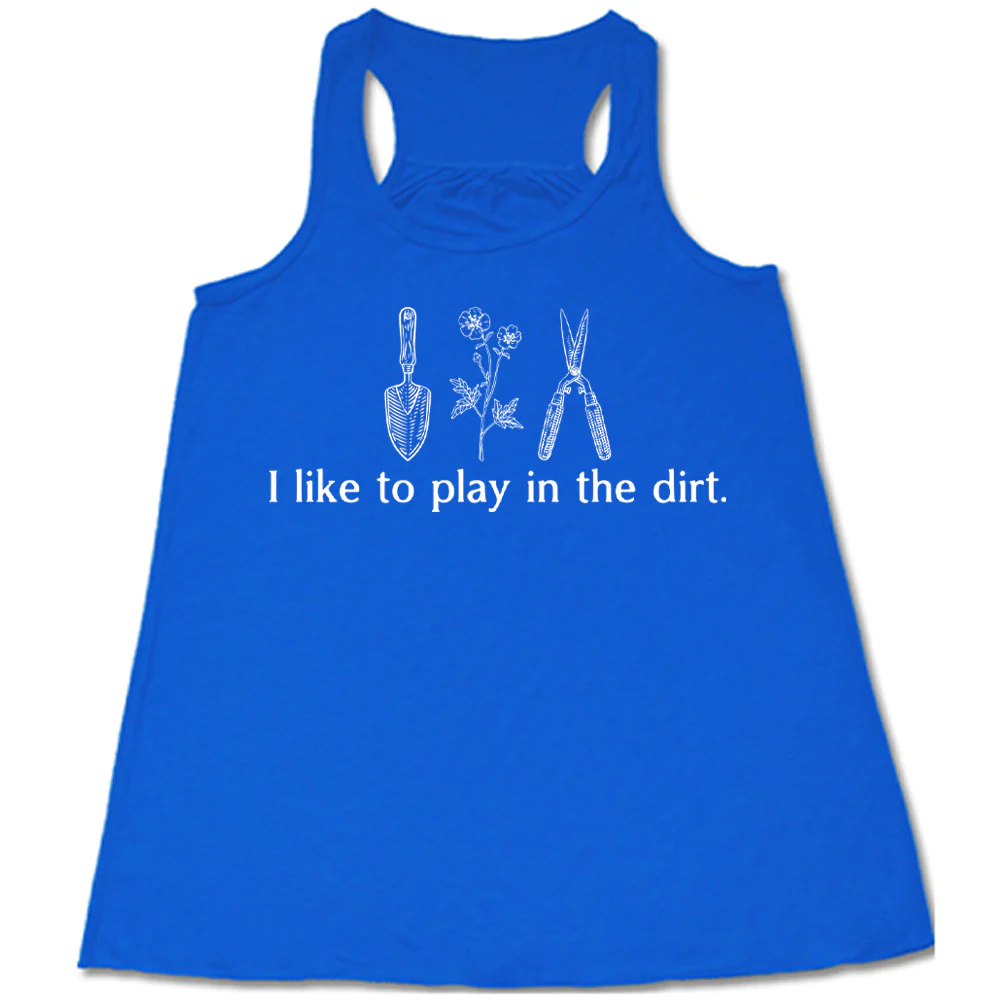 I Like To Play In The Dirt Shirt - Image 3