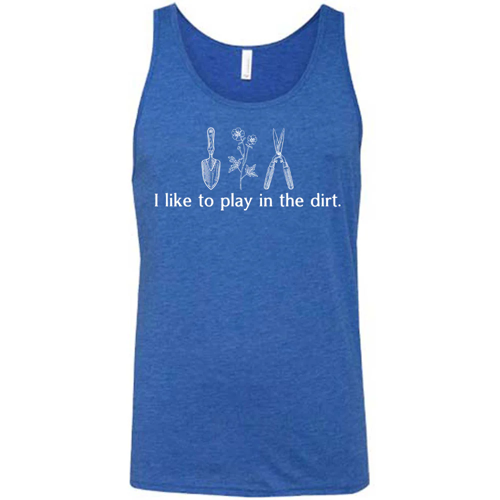 I Like To Play In The Dirt Shirt Unisex - Image 4