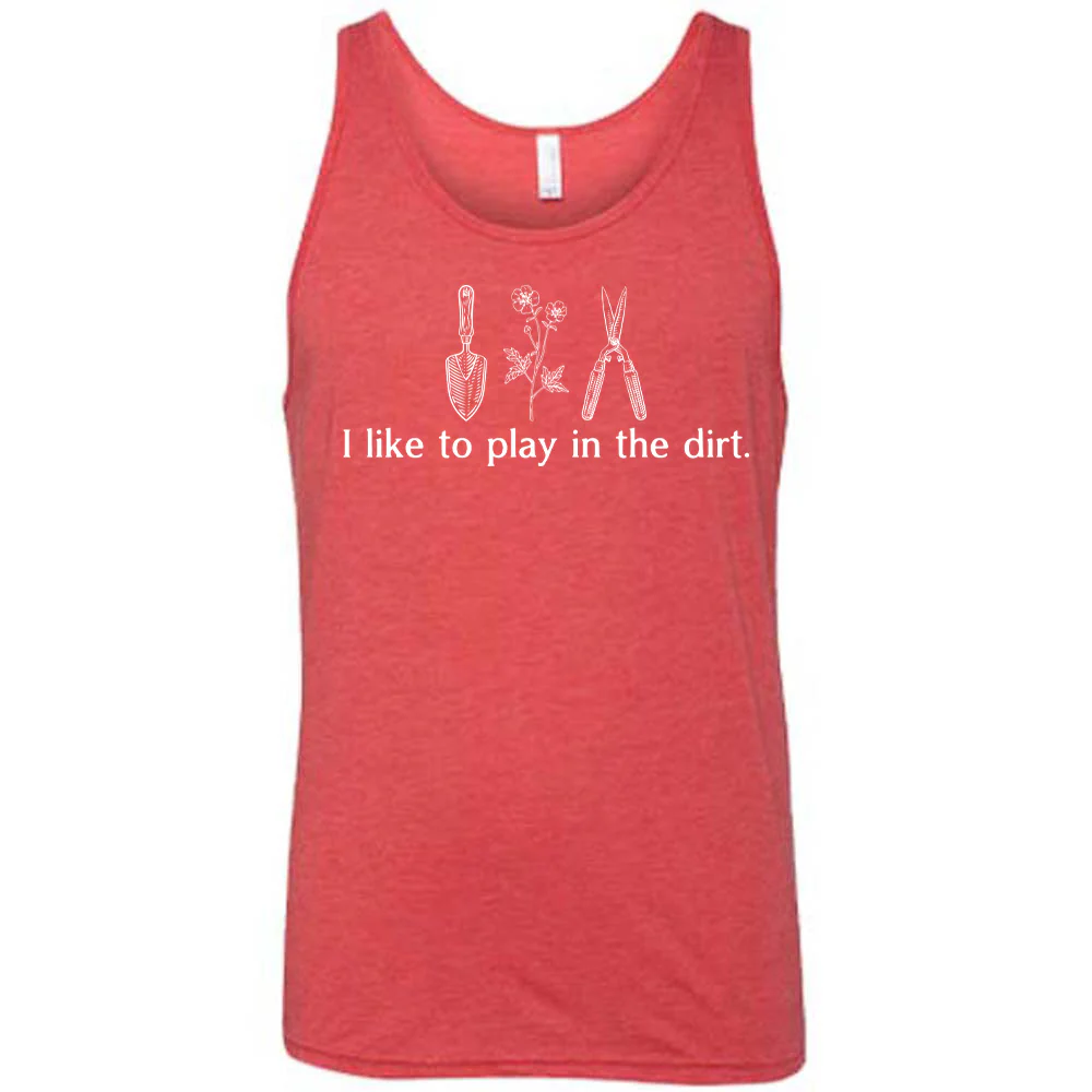 I Like To Play In The Dirt Shirt Unisex - Image 6