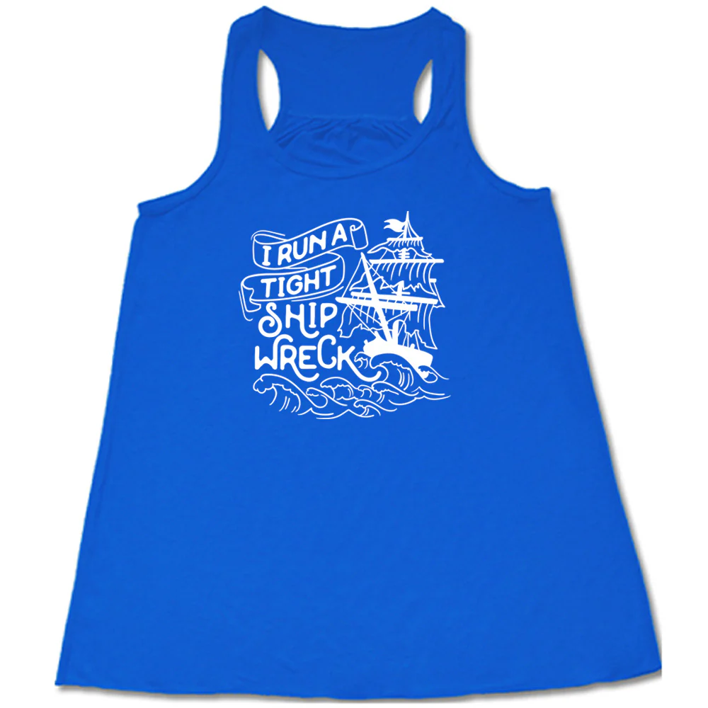 I Run a Tight Shipwreck Shirt - Image 3