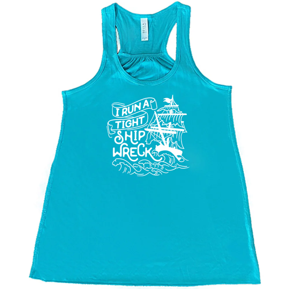 I Run a Tight Shipwreck Shirt - Image 6