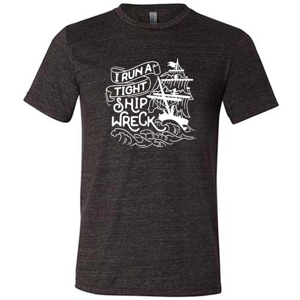 I Run a Tight Shipwreck Shirt Unisex