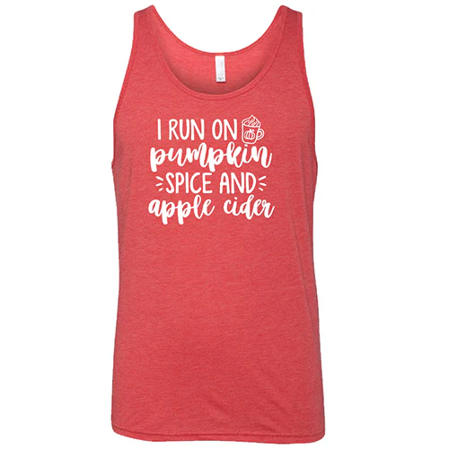 I Run on Pumpkin Spice & Apple Cider Shirt Unisex - Image 8
