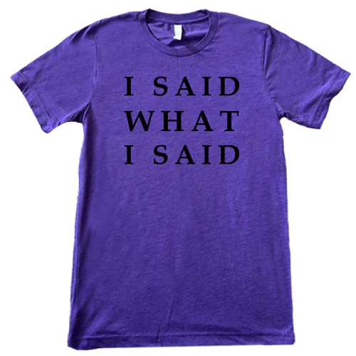 I Said What I Said Shirt Unisex - Image 9