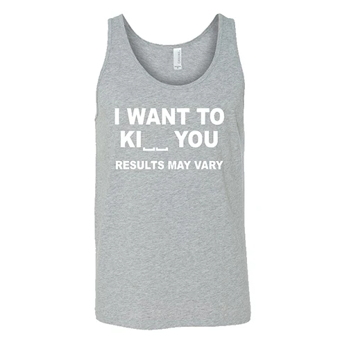 I Want To Ki__ You Results May Vary Shirt Unisex - Image 6