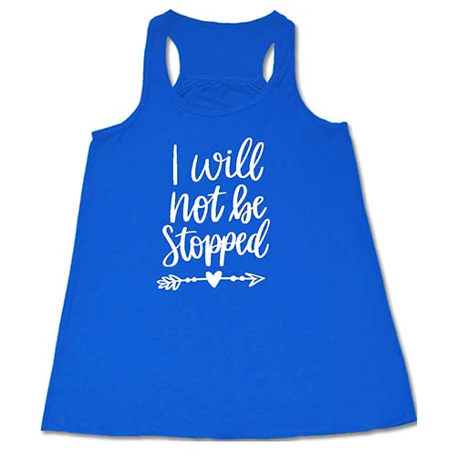 I Will Not Be Stopped Shirt - Image 3