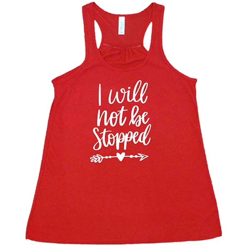 I Will Not Be Stopped Shirt - Image 5