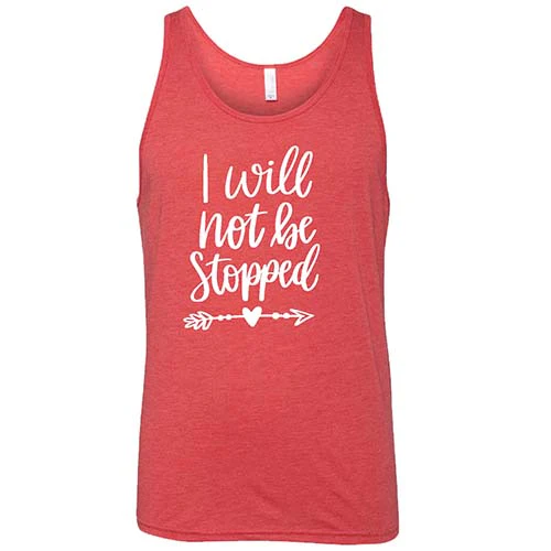 I Will Not Be Stopped Shirt Unisex - Image 8
