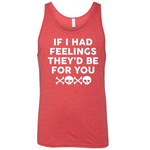 If I Had Feelings They'd Be For You Unisex - Image 2