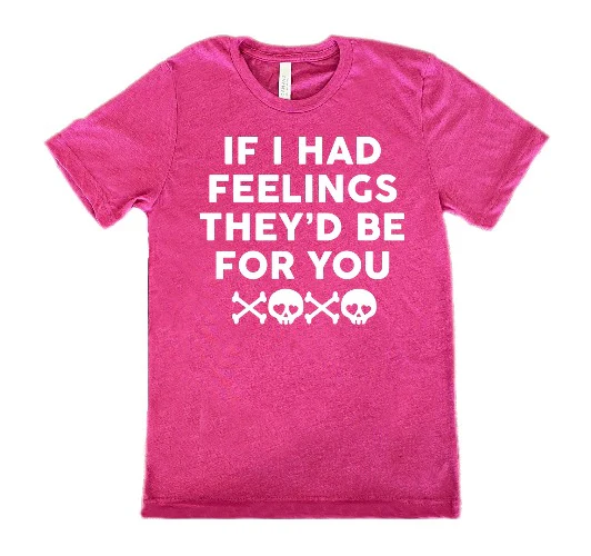 If I Had Feelings They'd Be For You Unisex - Image 9