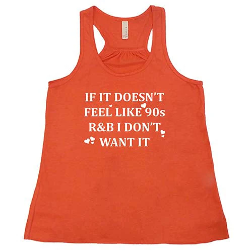 If It Doesn't Feel Like 90s R&B I Don't Want It Shirt - Image 7