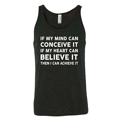 If My Mind Can Conceive It If My Heart Can Believe It Then I Can Achieve It Shirt Unisex - Image 3