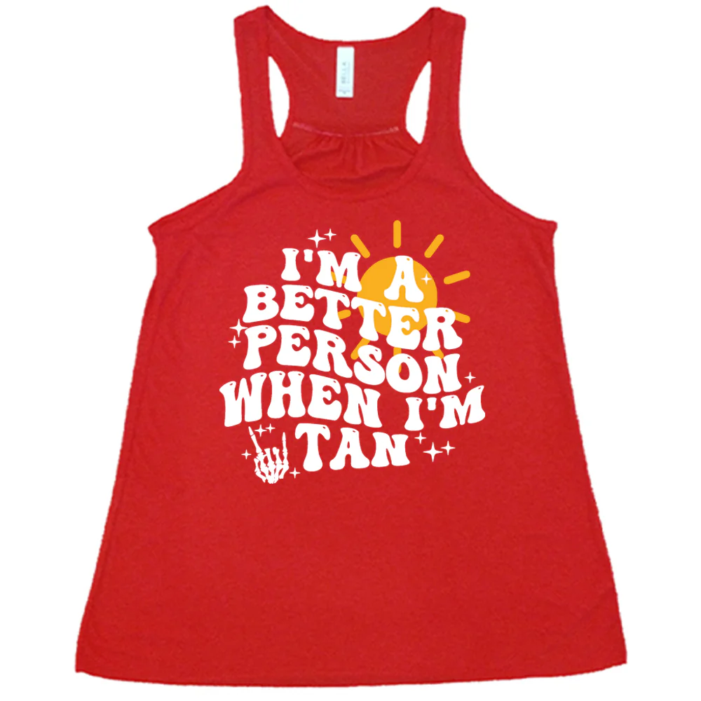 I'm A Better Person When I'm Tan Shirt - Image 3