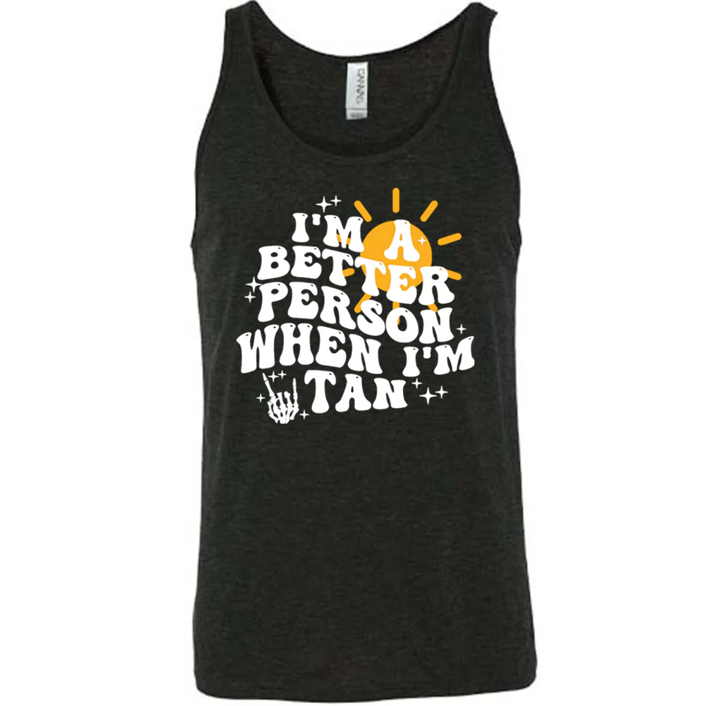 I'm A Better Person When I'm Tan Shirt Unisex - Image 3