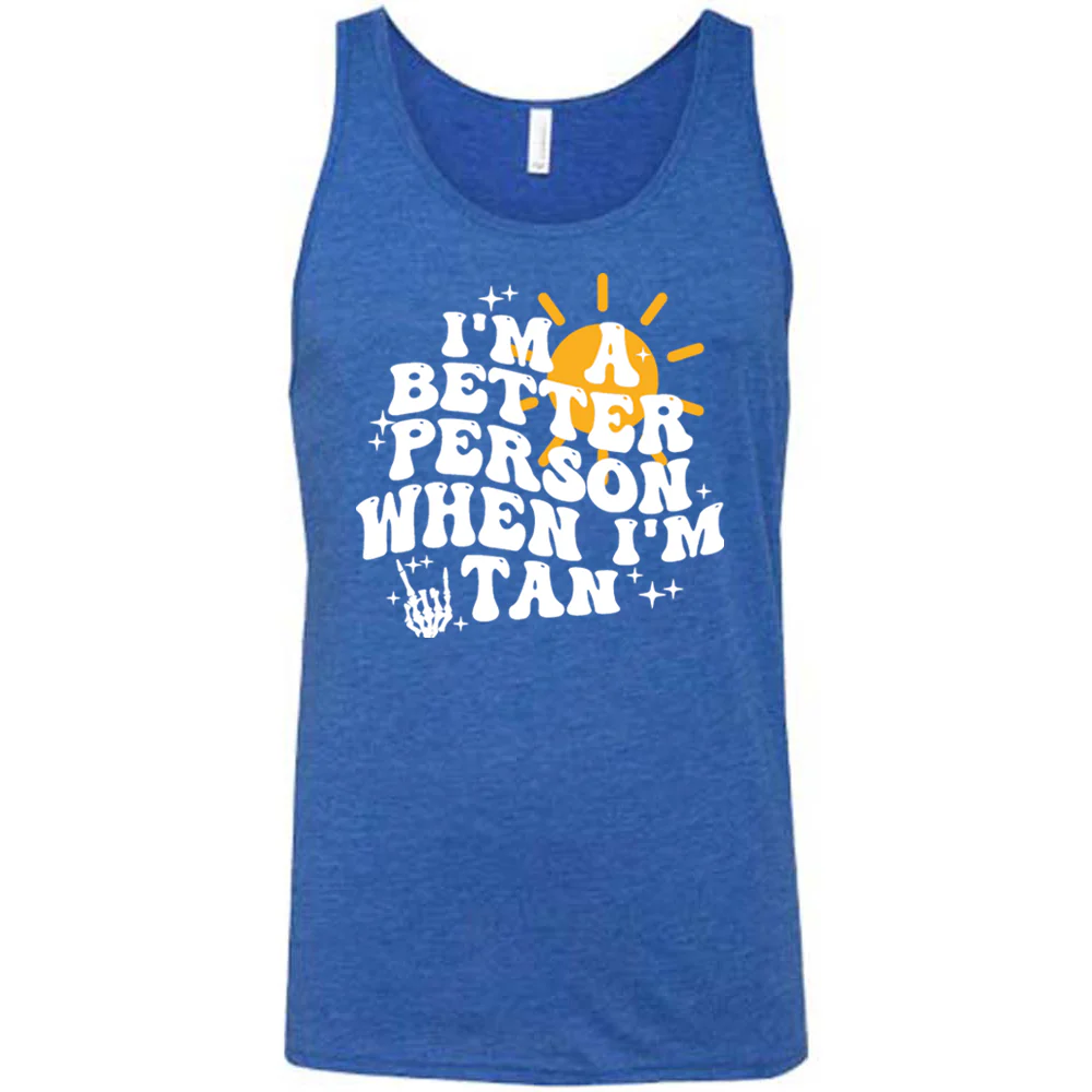 I'm A Better Person When I'm Tan Shirt Unisex - Image 5