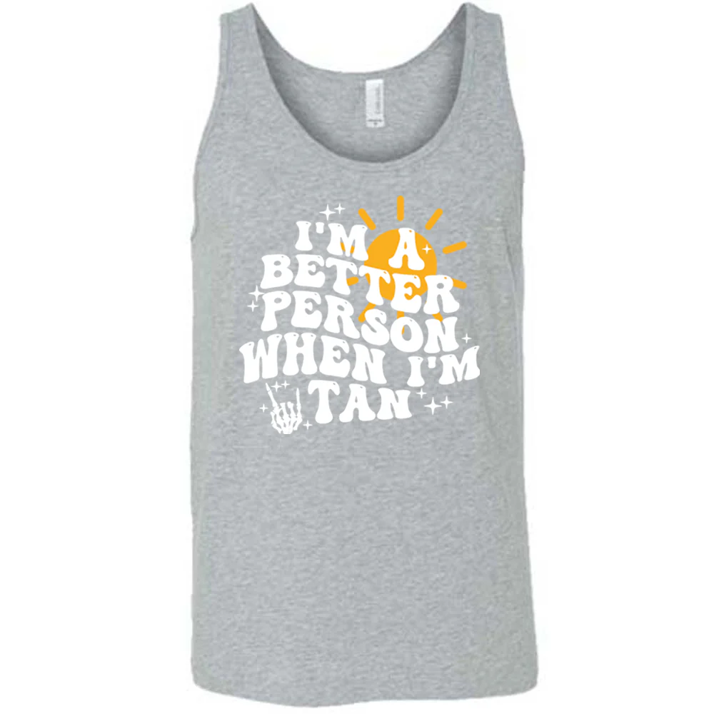I'm A Better Person When I'm Tan Shirt Unisex - Image 9