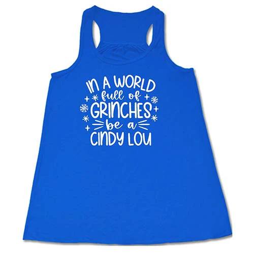 In A World Full Of Grinches Be A Cindy Lou Shirt - Image 3
