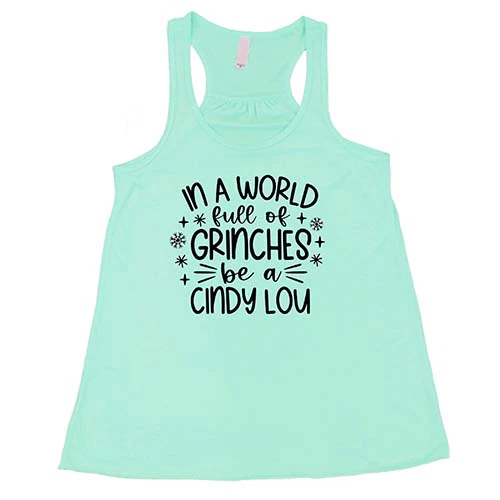 In A World Full Of Grinches Be A Cindy Lou Shirt - Image 5