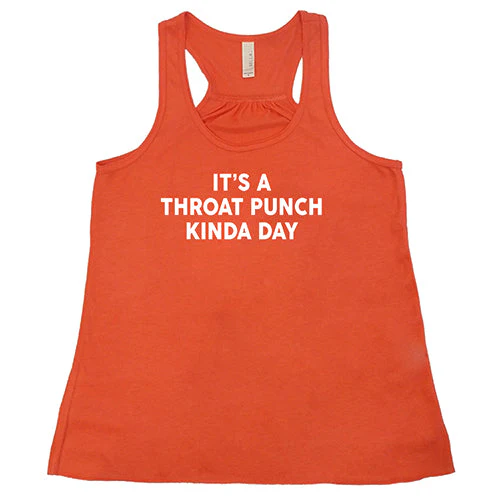 It's A Throat Punch Kinda Day Shirt - Image 6