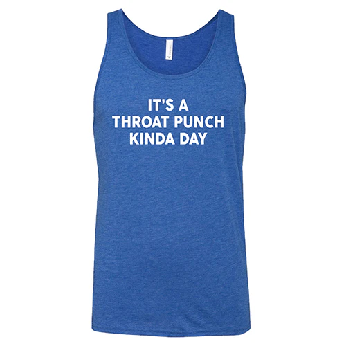 It's A Throat Punch Kinda Day Shirt Unisex - Image 4