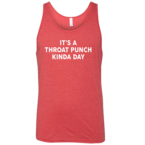 It's A Throat Punch Kinda Day Shirt Unisex - Image 7