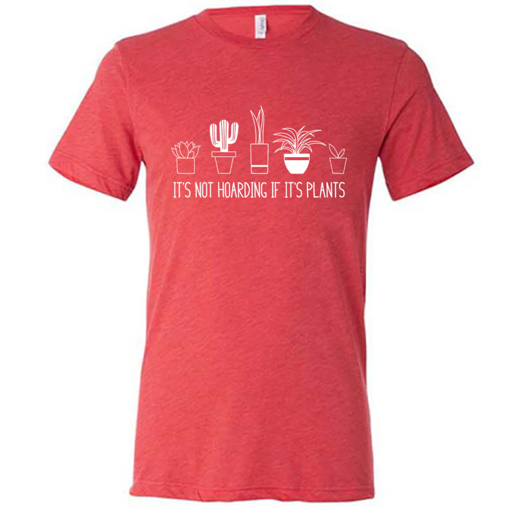 It's Not Hoarding If It's Plants Shirt Unisex - Image 7