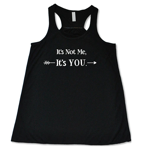 It's Not Me It's You Shirt - Image 3