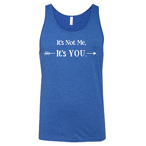 It's Not Me It's You Unisex - Image 4