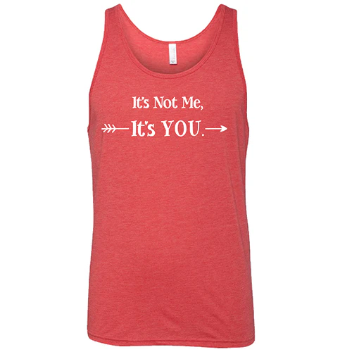 It's Not Me It's You Unisex - Image 5