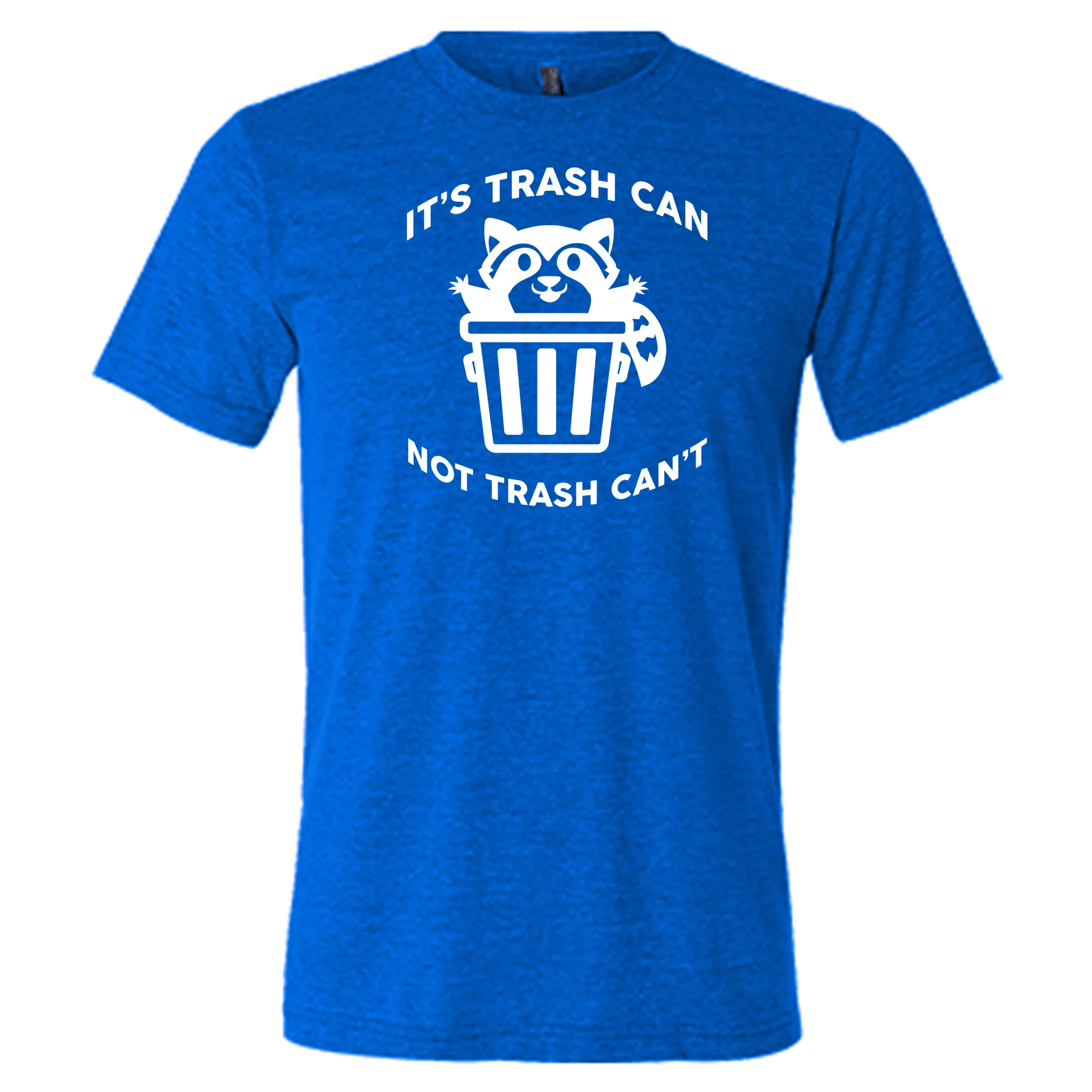 It's Trash Can Not Trash Can't Shirt Unisex - Image 3