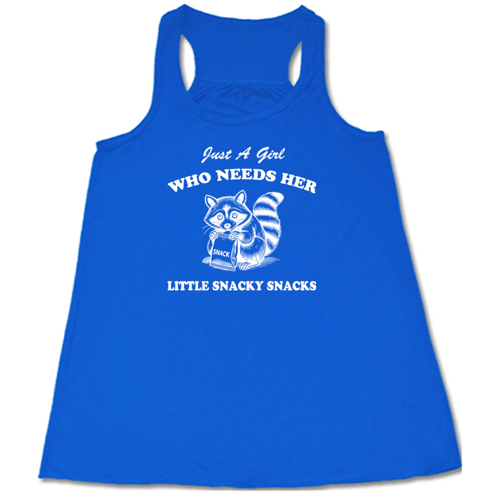 Just a Girl Who Needs Her Little Snacky Snacks Shirt - Image 4
