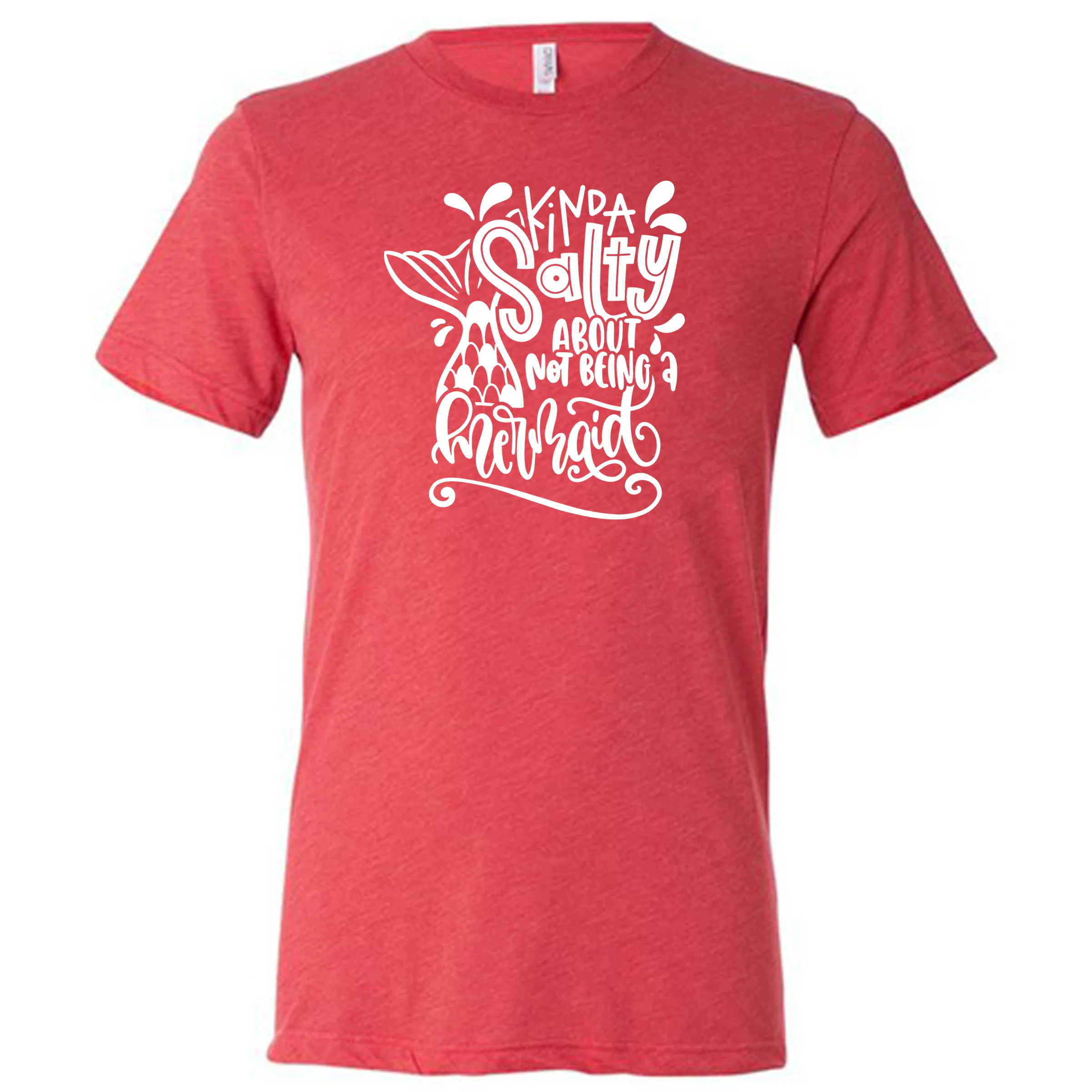 Kinda Salty About Not Being A Mermaid Shirt Unisex - Image 6