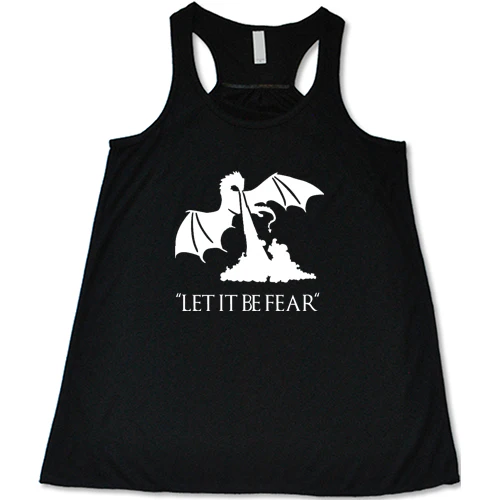 Let It Be Fear Shirt