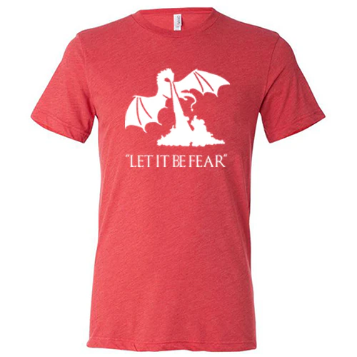 Let It Be Fear Shirt Unisex - Image 8