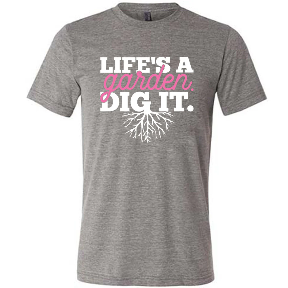 Life's a Garden Dig It Shirt Unisex - Image 7