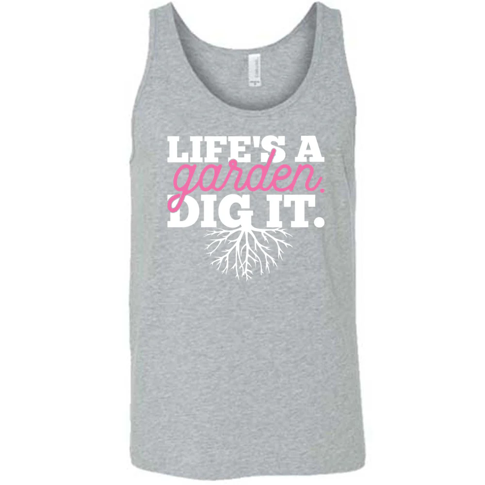 Life's a Garden Dig It Shirt Unisex - Image 8