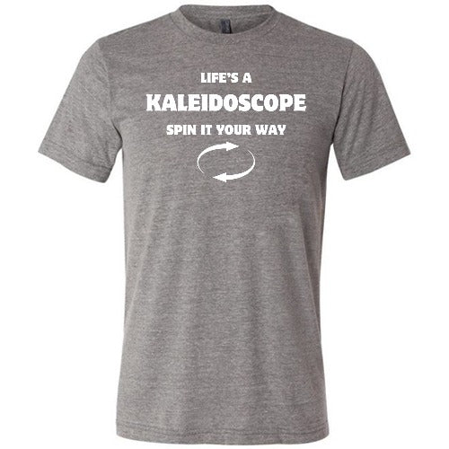Life's A Kaleidoscope Spin It Your Way Shirt Unisex - Image 4